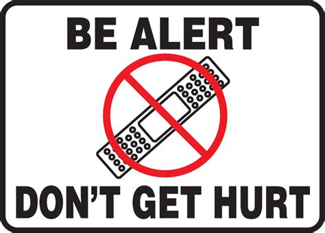 Be Alert Don T Get Hurt Safety Sign Mgnf518