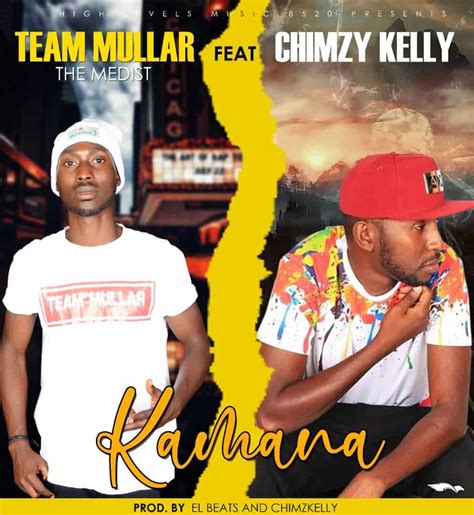 Team Mullar Ft Chimzy Kelly Kamana Zambianplay