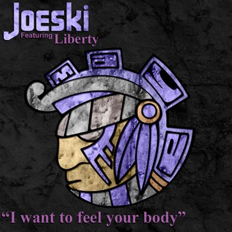 I Want To Feel Your Body By Joeski Feat Liberty On Mp3 Wav Flac Aiff