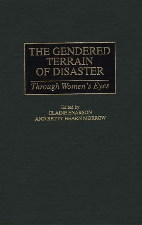 Gendered Terrain Of Disaster The Through Womens Eyes • Abc Clio