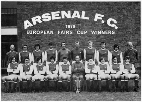 Arsenal Team That Won The Fairs Uefa Cup 1970 Retro Football