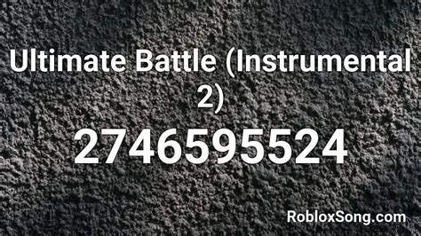 Ultimate Battle Instrumental 2 Roblox Id Roblox Music Codes