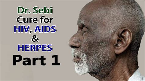 Dr Sebi The Person Who Has Cure For Aids Herpes And All Kinds Of