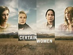 Certain Women (2016) Pictures, Trailer, Reviews, News, DVD and Soundtrack