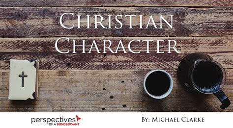 Christian Character Perspectives Of A Bondservant