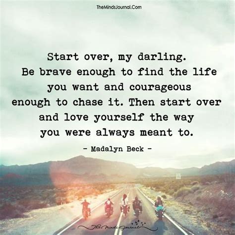 Be Brave Enough To Find The Life You Want Brave Quotes Hippie Quotes