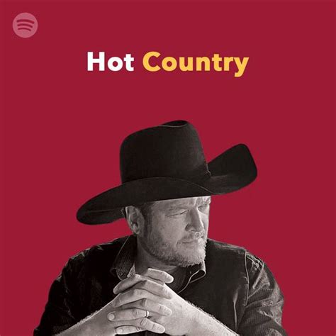 Hot Country Submit To This Modern Country Spotify Playlist For Free