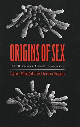 Origins Of Sex Three Billion Years Of Genetic Recombination Bio Origins Series Margulis