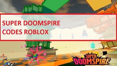 It is updated as soon as a new one comes out. Super Doomspire Codes 2021: January 2021(NEW! Roblox) - MrGuider