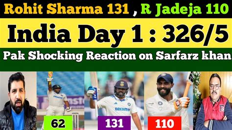 India 326 5 Rohit 131 Jadeja 119 Pak Media Big Statement On Sarfaraz Khan