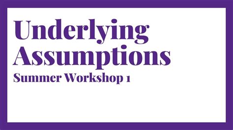 Underlying Assumptions Summer Workshop 1 Youtube