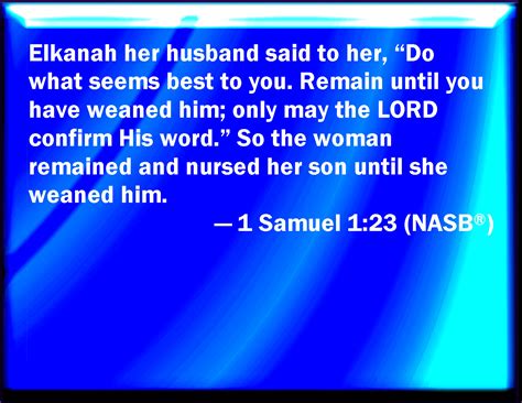 1 Samuel 123 And Elkanah Her Husband Said To Her Do What Seems You
