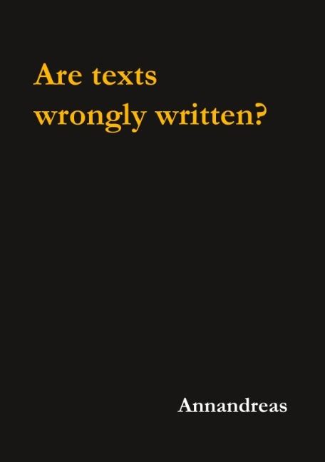 Are Texts Wrongly Written Are Texts Wrongly Written