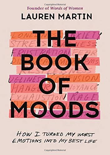 The Book Of Moods How I Turned My Worst Emotions Into My Best Life