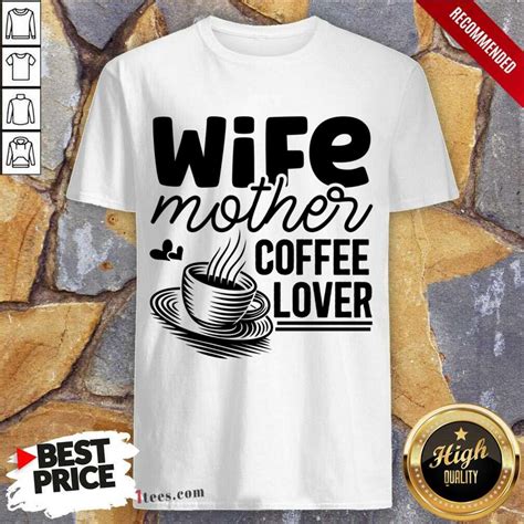 wife mother coffee lover shirt