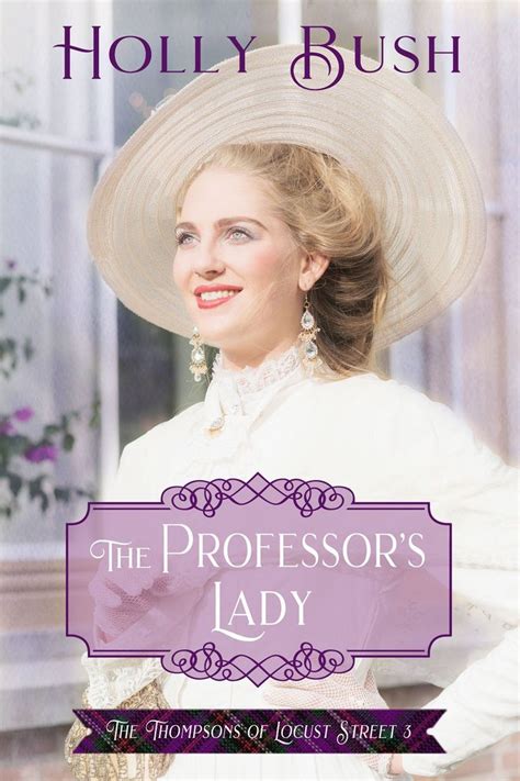 Spotlight The Professors Lady By Holly Bush