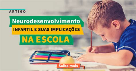 Neurodesenvolvimento Infantil e suas implicações na escola Instituto NeuroSaber