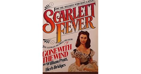 Scarlett Fever The Ultimate Pictorial Treasury Of Gone With The Wind