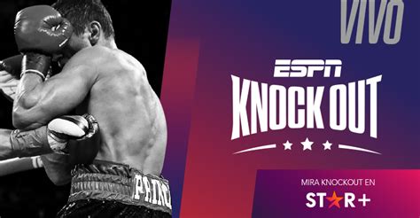 boxeo para todos los gustos en espn knockout por star espn press room latin america south