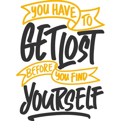You Have To Get Lost Before You Find Yourself Motivation Typography