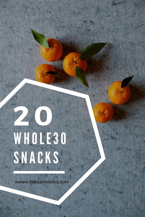 20 Whole30 Snack Ideas Maryann Dsilva Fitness Whole 30 Snacks