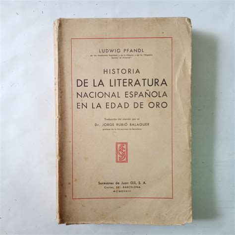 Historia De La Literatura Nacional EspaÑola En La Edad De Oro By Pfandl