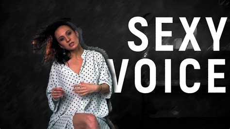 Sexy Voice Secrets Of Deep Erotic Voice How To Be Hot Youtube