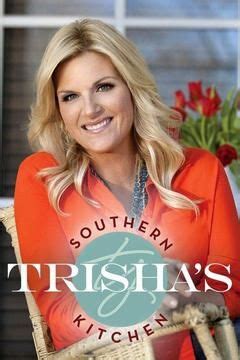 Trisha yearwood shares some of her favorite recipes and puts together meals with friends and family. Trisha's Southern Kitchen | TVmaze