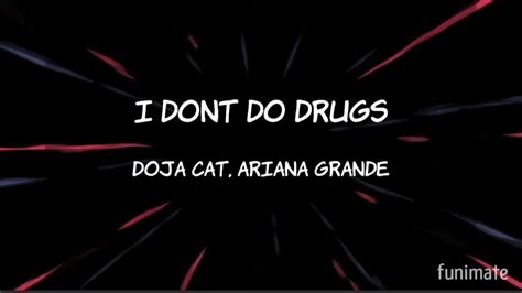 I Dont Do Drugs Doja Cat Ariana Grande Youtube