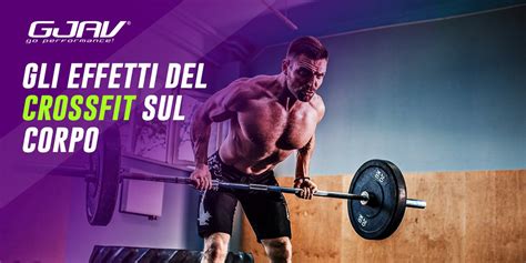 Gli Effetti Del Crossfit Sul Corpo Gjav