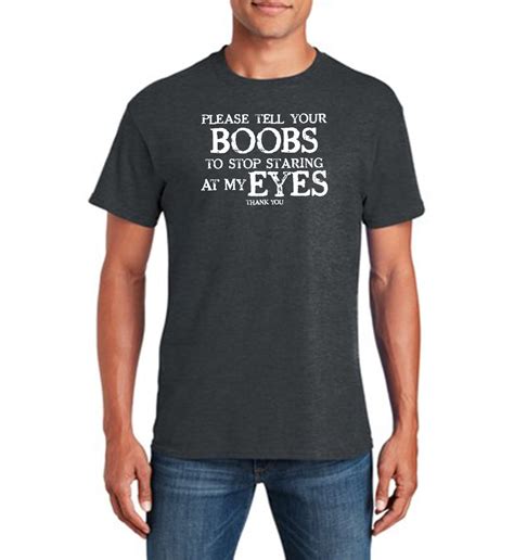 Funny T Shirt Tell Your Boobs Humor T Shirt Assorted Etsy