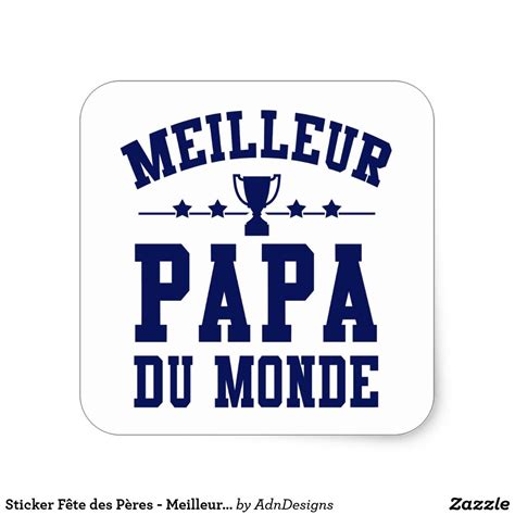 Sticker Fête Des Pères Meilleur Papa Du Monde Zazzlefr Fête Des
