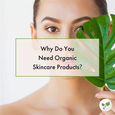 Why Do You Need Organic Skincare Products Organic Skin Care Skin