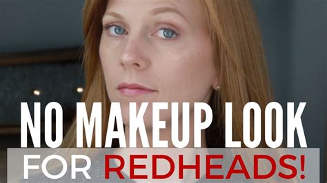 No Makeup Makeup Look For Redheads Youtube