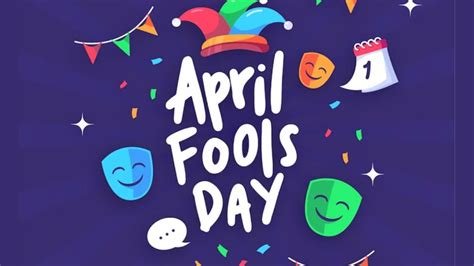 2023 April Fools Day The Origins And Celebrations Of This Playful