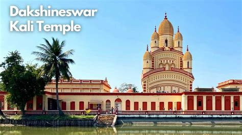 Dakshineswar Kali Mandir Kolkata Timings History And Travel Guide