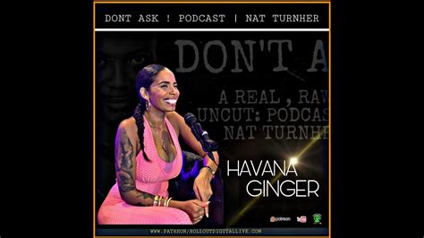 Nat Turnher Dont Ask Podcast Havana Ginger Havanaginger