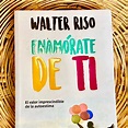 Enamórate de ti. Walter Riso. PDF |Estudiando Psicología