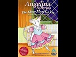 angelina ballerina the show must go on dvd - YouTube