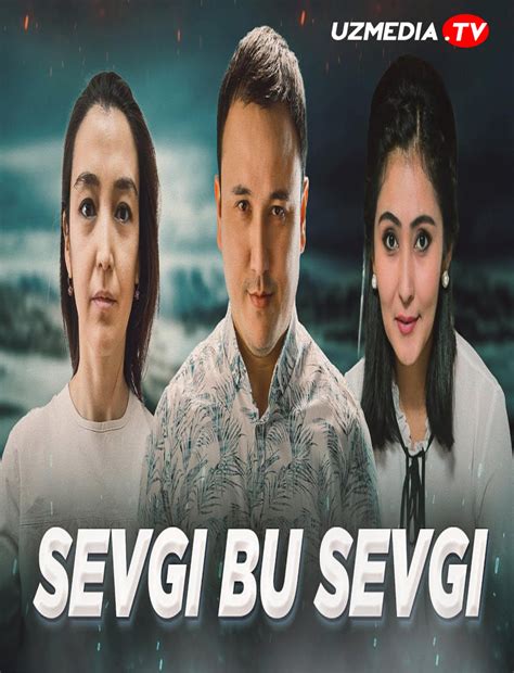 Sevgi Bu Sevgi O Zbek Film 2022 Севги бу севги узбекфильм 2022 Full Hd Ko Rish Uz Kino