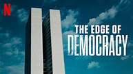 The Edge of Democracy (2019) - Netflix | Flixable