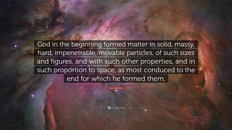 Isaac Newton Quote God In The Beginning Formed Matter In Solid Massy