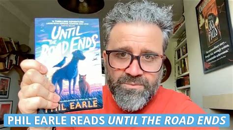 Until The Road Ends By Phil Earle Author Reading Youtube