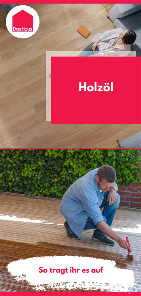 Holzöl: Vorteile, Nachteile, Verarbeitungstipps - DAS HAUS