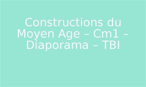 Constructions Du Moyen Age Cm1 Diaporama Tbi Pdf à Imprimer Par