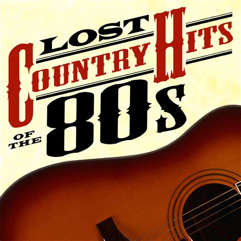 Various Artists Lost Country Hits Of The 80s Iheart