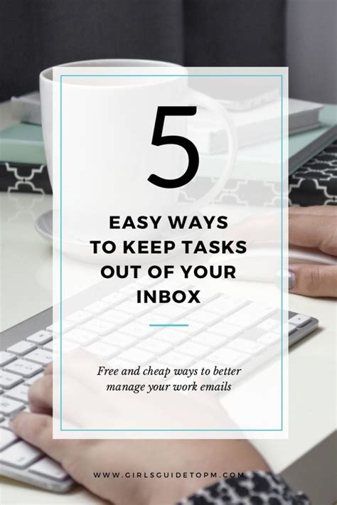 Here Are 5 Easy Ways To Keep Tasks Out Of Your Inbox Business Skills