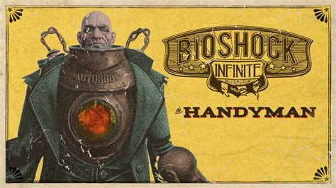Bioshock Infinite Handyman Bioshock Infinite Bioshock Infinite Game
