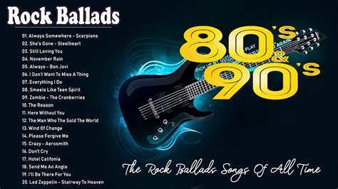 Rock Ballads 80s And 90s Greatest Rock Ballads Songs Of All Time