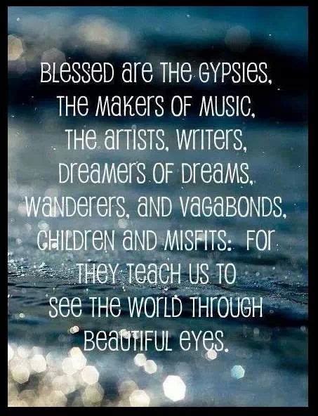 Blessed Are The Gypsies Inspirational Quotes Quotes To Live By Words